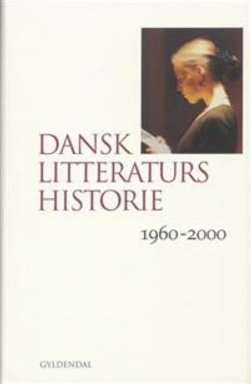 Dansk litteraturs historie 1960-2000 | 0:e upplagan