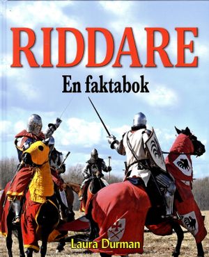 Riddare : en faktabok | 1:a upplagan