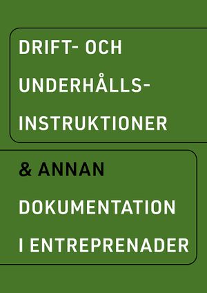 Drift- och underhållsinstruktioner & annan dokumentation i entreprenader