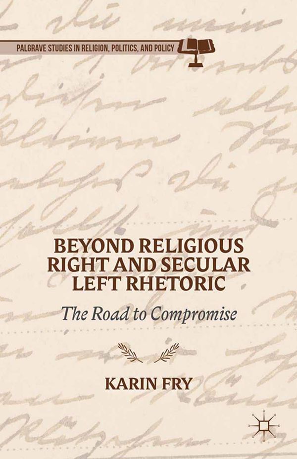 Beyond Religious Right and Secular Left Rhetoric | 1:a upplagan