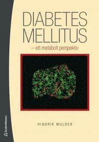 Diabetes mellitus : ett metabolt perspektiv | 2:a upplagan
