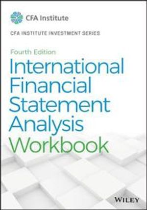 International Financial Statement Analysis Workbook | 4:e upplagan