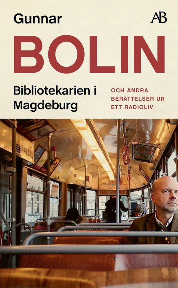 Bibliotekarien i Magdeburg : och andra berättelser ur ett radioliv | 0:e upplagan