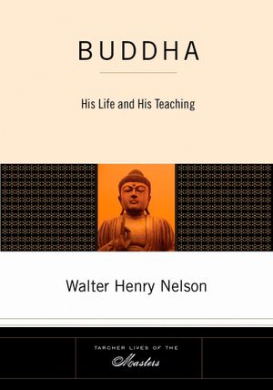 Buddha: His Life & His Teaching (New Edition)