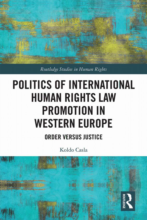 Politics of International Human Rights Law Promotion in Western Europe | 1:a upplagan
