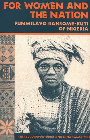 For women and the nation - funmilayo ransome-kuti of nigeria