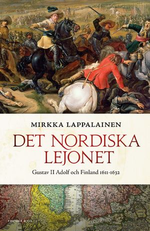 Det nordiska lejonet : Gustav II Adolf och Finland 1611-1632 | 1:a upplagan