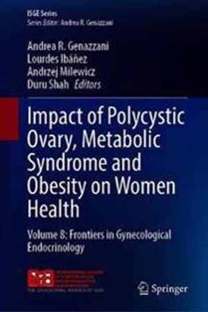 Impact of Polycystic Ovary, Metabolic Syndrome and Obesity on Women Health | 1:a upplagan