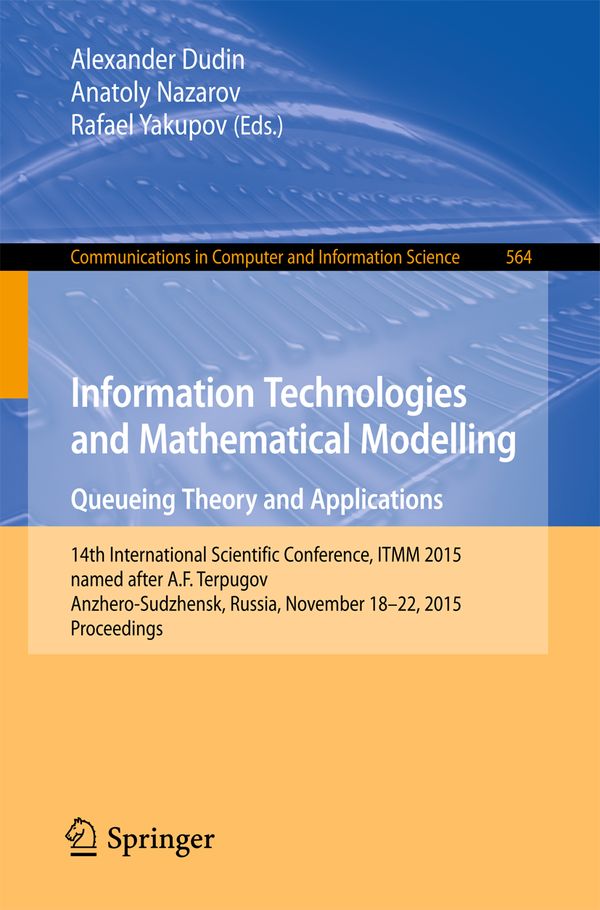 Information Technologies and Mathematical Modelling - Queueing Theory and Applications | 1:a upplagan