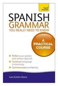 Teach Yourself Spanish Grammar You Really Need to Know | 0:e upplagan