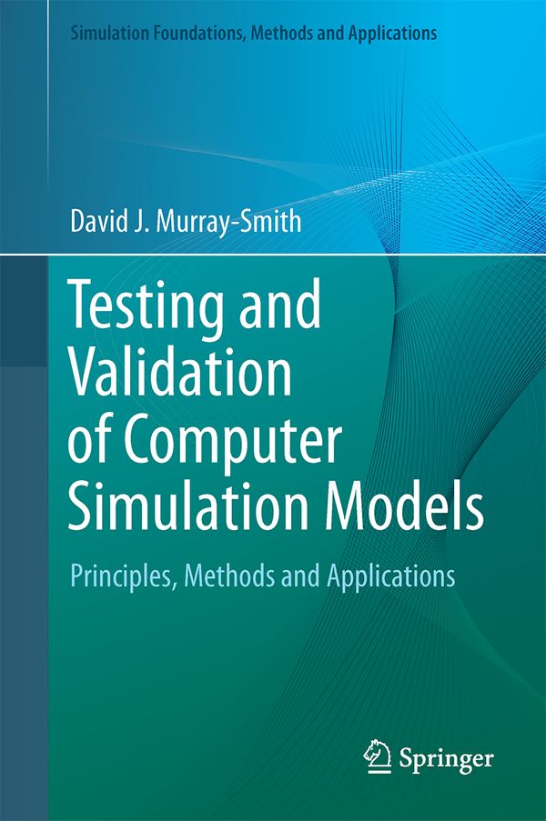 Testing and Validation of Computer Simulation Models | 1:a upplagan
