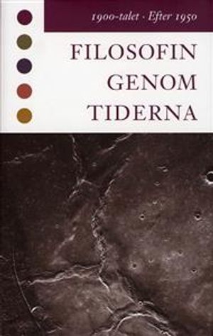 Filosofin genom tiderna Del 5. 1900-talet, efter 1950 : texter |  2:e upplagan