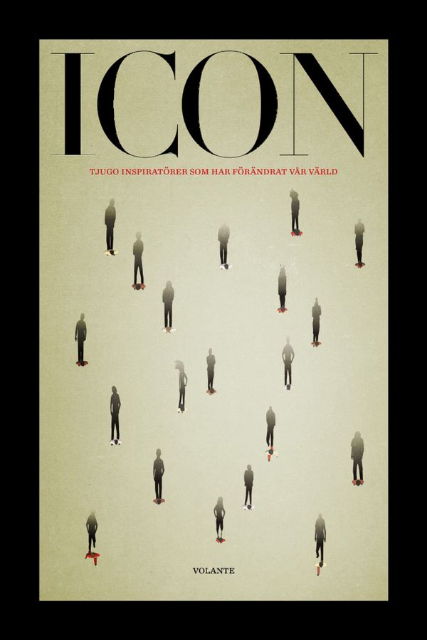 ICON : tjugo inspiratörer som förändrat vår värld | 1:a upplagan