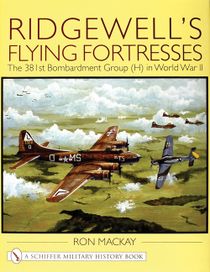 Ridgewells flying fortresses - the 381st bombardment group (h) in world war