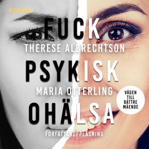 Fuck psykisk ohälsa - vägen till bättre mående