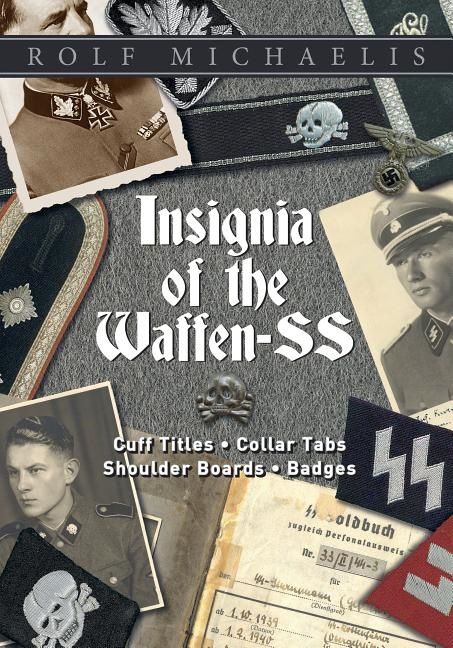 Insignia of the waffen-ss - cuff titles, collar tabs, shoulder boards & bad | 0:e upplagan