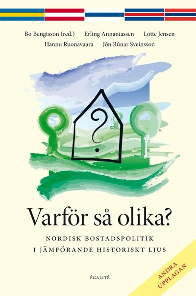 Varför så olika? : nordisk bostadspolitik i jämförande historiskt ljus | 2:a upplagan