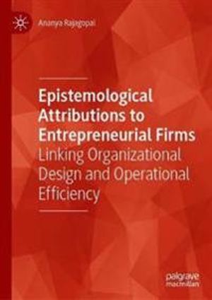 Epistemological Attributions to Entrepreneurial Firms | 1:a upplagan