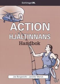 Actionhjältinnans handbok