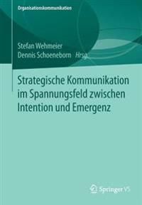 Strategische Kommunikation im Spannungsfeld zwischen Intention und Emergenz | 1:a upplagan