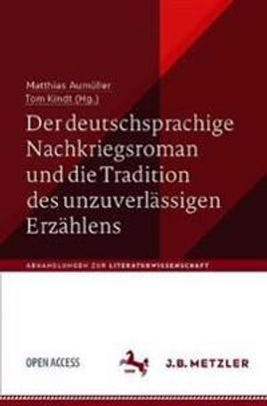 Der deutschsprachige Nachkriegsroman und die Tradition des unzuverlässigen Erzählens | 1:a upplagan