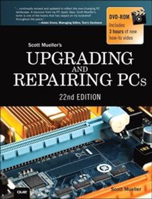 Upgrading and Repairing PCs | 22:e upplagan