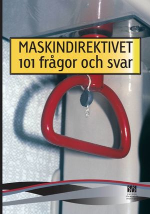 Maskindirektivet : 101 frågor och svar