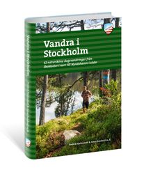 Vandra i Stockholm : 62 natursköna dagsvandringar