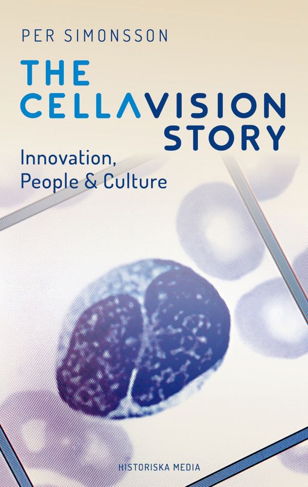 The CellaVision Story. Innovation, People & Culture | 1:a upplagan