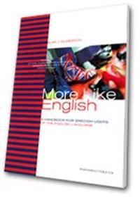 More like English : a handbook for Swedish users of the English language | 3:e upplagan