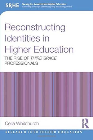 Reconstructing identities in higher education - the rise of third space pro