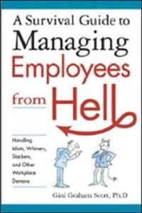 A Survival Guide to Managing Employees from Hell