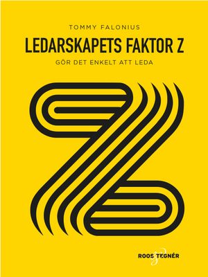 Ledarskapets Faktor Z : gör det enkelt att leda