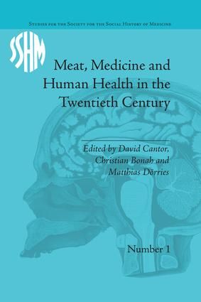 Meat, Medicine and Human Health in the Twentieth Century | 1:a upplagan