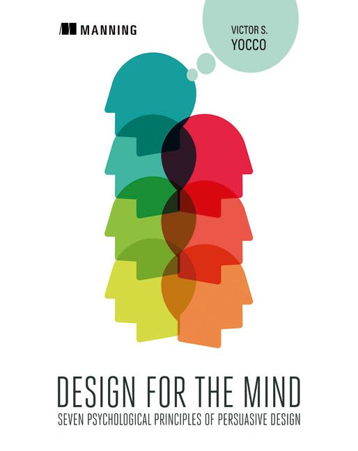 Design for the Mind:Seven Psychological Principles of Persuasive Design | 0:e upplagan