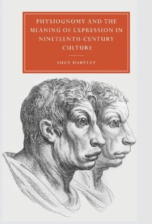 Physiognomy and the Meaning of Expression in Nineteenth-Century Culture