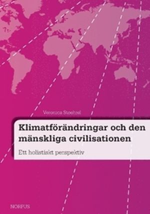 Klimatförändringar och den mänskliga civilisationen : Ett holistiskt perspektiv |  2:e upplagan