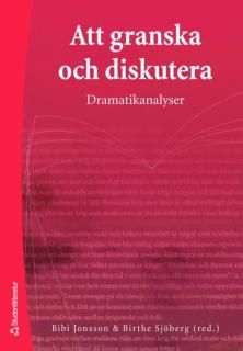 Att granska och diskutera : dramatikanalyser | 1:a upplagan