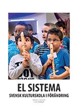 El sistema : svensk kulturskola i förvandling