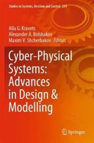 Cyber-Physical Systems: Advances in Design & Modelling: 259 (Studies in Systems, Decision and Control) | 1:a upplagan