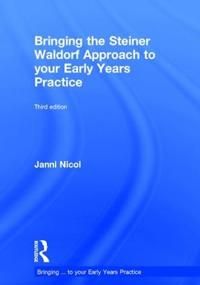 Bringing the Steiner Waldorf Approach to your Early Years Practice | 3:e upplagan