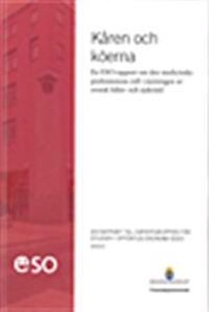 Kåren och köerna : en ESO-rapport om den medicinska professionens roll i styrningen av svensk hälso- och sjukvård. ESO 2010:9