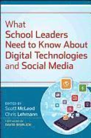 What School Leaders Need to Know about Digital Technologies and Social Media | 1:a upplagan