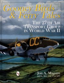 Gooney birds and ferry tales - the 27th air transport group in world war ii