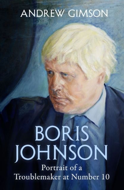 Boris Johnson - The Rise and Fall of a Troublemaker at Number 10 | 0:e upplagan