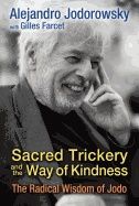 Sacred Trickery And The Way Of Kindness : The Radical Wisdom of Jodo | 0:e upplagan