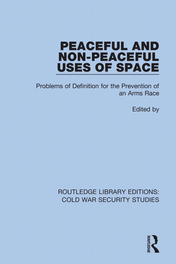 Peaceful and Non-Peaceful Uses of Space | 1:a upplagan
