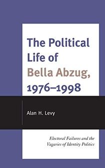 The Political Life of Bella Abzug, 1976–1998