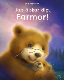 Jag älskar dig Farmor!