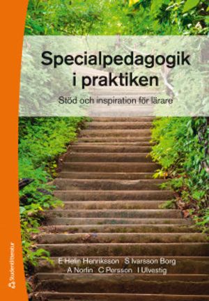 Specialpedagogik i praktiken - Stöd och inspiration för lärare | 1:a upplagan